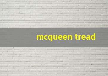 mcqueen tread